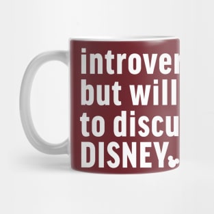 Introverted But Willing to Discuss Disney Mug